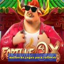 melhores jogos para rollover